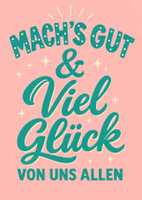 Rosa Karte mit türkisfarbener Retro-Schrift und dem Text „MACH’S GUT & Viel Glück VON UNS ALLEN“, umgeben von cremefarbenen Sternen.