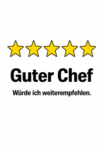 Weisse Karte mit fünf gelben Sternen und dem Text „Guter Chef – Würde ich weiterempfehlen.“