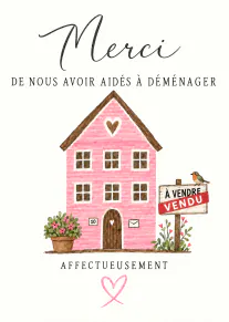 Carte de remerciement avec une maison rose, un panneau vendu et un message de gratitude pour une aide au déménagement.