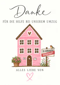 Dankeskarte mit rosa Haus, verkauftem Maklerschild, Blumen und dem Text zur Hilfe beim Umzug.