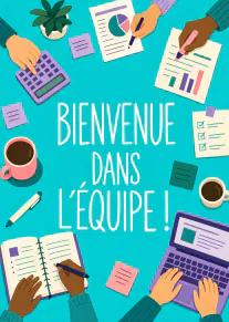 Carte turquoise montrant des mains au travail, des ordinateurs, des notes et le texte « BIENVENUE DANS L’ÉQUIPE ! ».