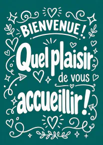Carte vert pétrole avec le message blanc « BIENVENUE ! Quel plaisir de vous accueillir ! », entouré de cœurs et de volutes.
