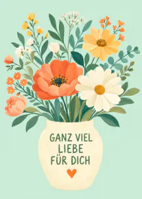 Illustrierter bunter Blumenstrauß in cremefarbener Vase mit dem Text „GANZ VIEL LIEBE FÜR DICH“ und einem kleinen Herzen.