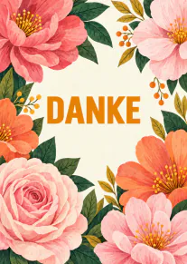 Cremefarbene Karte mit grossen rosa und korallenfarbenen Blüten, grünen Blättern und dem orangefarbenen Schriftzug „DANKE“.