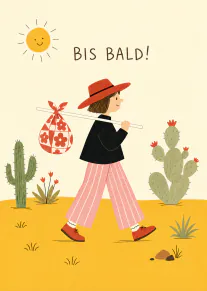Illustration einer wandernden Person mit Bündel, Kakteen und dem Text „BIS BALD!“.