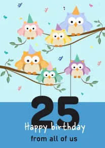 Five party-hat owls perch on branches above a bold 25 and happy birthday text design.