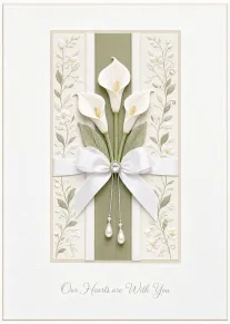 Elegant sympathy card with calla lilies, ribbon, pearls, and Our Hearts are With You.