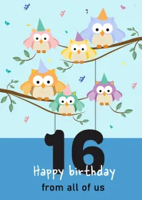 Five owls on branches celebrate 16 with confetti and happy birthday from all of us.