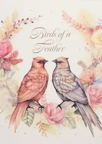 Watercolor floral card with two birds facing each other and Birds of a Feather text.
