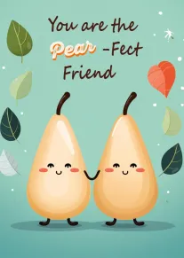Two smiling pears hold hands beneath the words You are the Pear-fect Friend card design.
