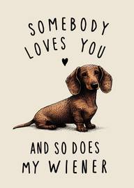 Cute dachshund dog with funny love message on beige background