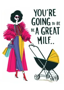 Fashion woman beside a pram with bold great MILF text for an expectant mum.