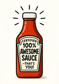 Certified 100 Percent Awesome Sauce Ketchup Bottle Compliment Card Design