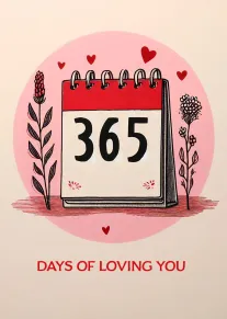 Illustrated calendar card with 365, hearts, flowers, and Days of Loving You text in red.