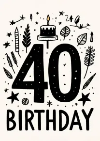 Black and white doodle birthday card with 40, cake, leaves, stars, and handwritten birthday text.