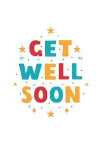 Bright colorful Get Well Soon card with stars, dots, and playful block lettering on white.