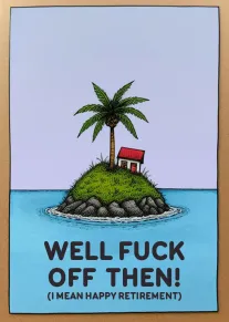 Humorous island card with palm tree and cabin saying well fuck off then, happy retirement.