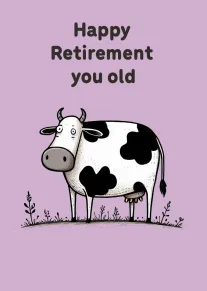 A cartoon cow on a lilac background says Happy Retirement you old in bold letters.
