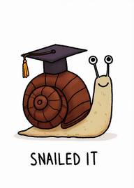 Funny graduation card with smiling snail wearing cap and pun