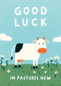 A cheerful cow stands in a meadow beneath Good Luck In Pastures New wording today.