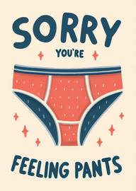 Funny Sorry You're Feeling Pants Apology Card with Underwear Illustration
