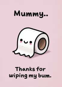 Pink card shows a smiling toilet paper roll and funny text thanking mummy for bum-wiping.