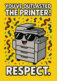 Funny Office Printer Cartoon with Respect Message