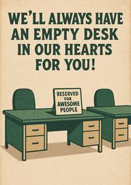 Empty desk with reserved sign for awesome people farewell card