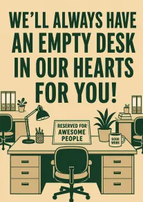Bold office card with empty desk joke, plants, chairs, and reserved for awesome people message.