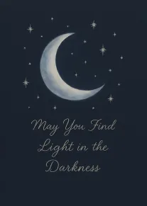 A dark blue card with a crescent moon, stars, and comforting message about finding light.