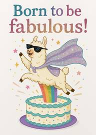 Born to Be Fabulous Llama Wearing Sunglasses and Cape