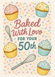 Colorful 50th Birthday Card with Cupcakes and Whisks