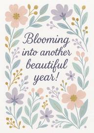 Floral Birthday Card with Blooming Into Another Beautiful Year Text