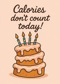Funny Birthday Card with Cake and Calories Don't Count Text