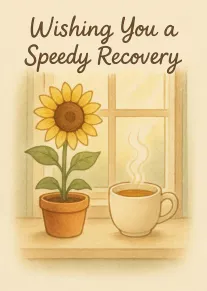 A sunflower and steaming coffee cup by a window with speedy recovery text in light.
