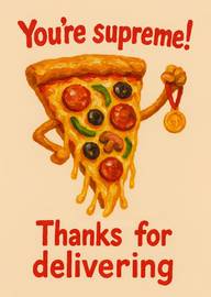 Funny pizza slice with medal thanks for delivering card