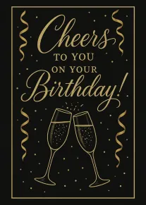 Black and gold birthday card with cheers message, champagne glasses, and festive streamers sparkling celebration.