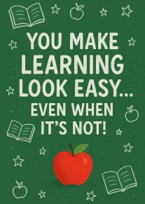 Chalkboard teacher card with apple and books saying learning looks easy even when not really.