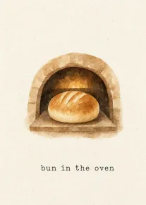 A watercolor loaf in an oven with bun in the oven text on cream paper.