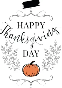 Black-and-white Happy Thanksgiving Day card with orange pumpkin, decorative flourishes, and elegant autumn foliage border.