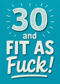30 and Fit as Fuck Funny Birthday Card Design