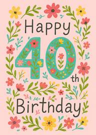Happy 40th Birthday Card with Colorful Floral Design