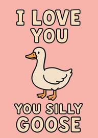 Cute Silly Goose Love Card with Pink Background and Bold Text