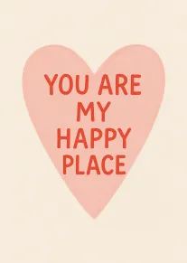Pink heart card reading You Are My Happy Place in red lettering on cream background.