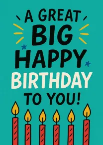 Teal birthday card with candles and bold text reading A Great Big Happy Birthday greeting.