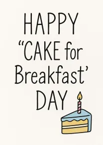 Minimal birthday card with cake for breakfast wording and a small frosted cake slice illustration.