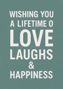 Bold white wording on teal wishing love, laughs and happiness