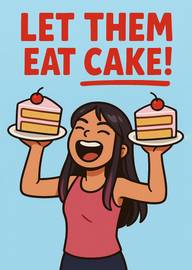 Happy woman holding two slices of cake with bold red text