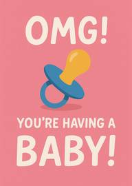 Pink card with pacifier and OMG you're having a baby text