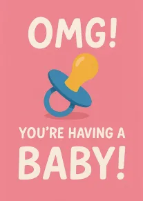 Pink card with pacifier illustration and bold OMG You're Having a Baby message celebration design